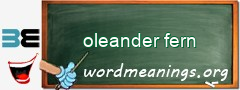 WordMeaning blackboard for oleander fern